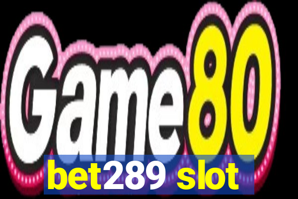 bet289 slot